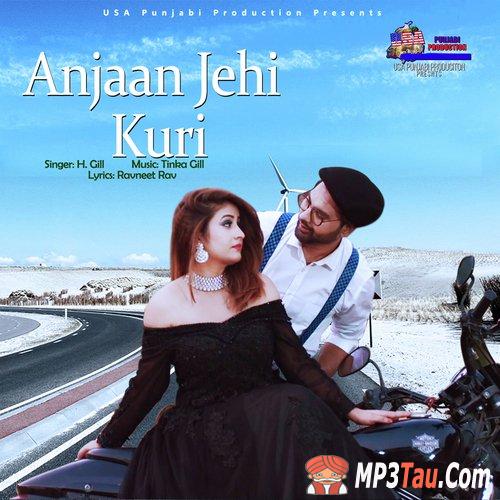 Anjaan-Jehi-Kuri H Gill mp3 song lyrics